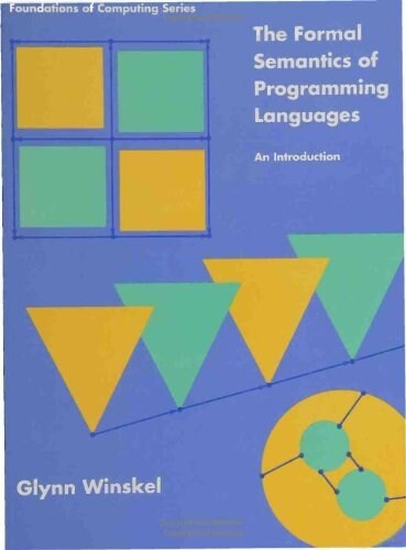 The Formal Semantics of Programming Languages: An Introduction (Paperback)