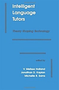 Intelligent Language Tutors: Theory Shaping Technology (Hardcover)