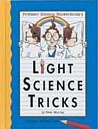 Professor Solomon Snickerdoodles Light Science Tricks (Library)