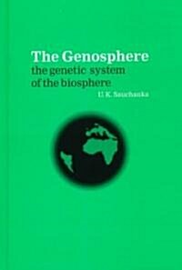 The Genosphere: The Genetic System of the Biosphere (Hardcover)