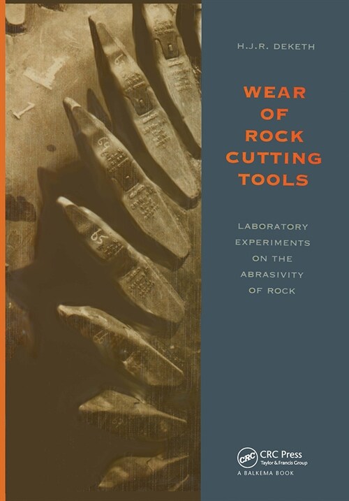 Wear of Rock Cutting Tools: Laboratory Experiments on the Abrasivity of Rock (Hardcover)