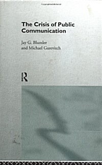 The Crisis of Public Communication (Hardcover)