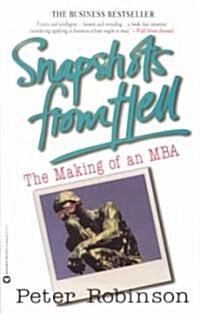Snapshots from Hell: The Making of an MBA (Paperback)