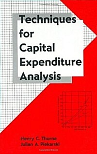 Techniques for Capital Expenditure Analysis (Hardcover)