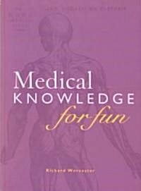 Medical Knowledge for Fun (Hardcover)