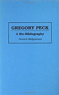 Gregory Peck: A Bio-Bibliography (Hardcover)