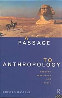 A Passage to Anthropology : Between Experience and Theory (Paperback)