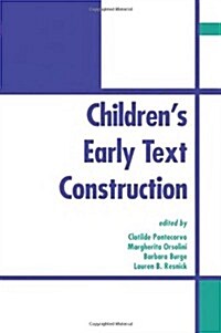 Childrens Early Text Construction (Hardcover)