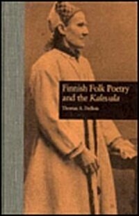 Finnish Folk Poetry and the Kalevala (Hardcover)