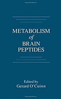 Metabolism of Brain Peptides (Hardcover)