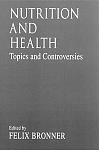Nutrition and HealthTopics and Controversies (Hardcover)