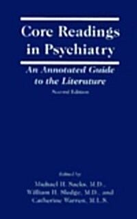 Core Readings in Psychiatry, Second Edition: An Annotated Guide to the Literature (Hardcover, 2)