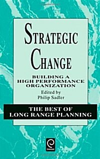 Strategic Change : Building a High Performance Organization (Hardcover)