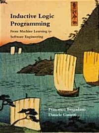 Inductive Logic Programming: From Machine Learning to Software Engineering (Hardcover)