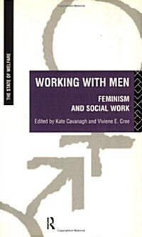 Working with Men : Feminism and Social Work (Paperback)