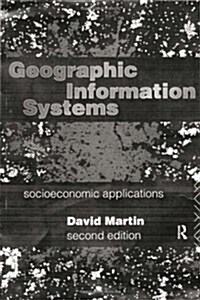 Geographic Information Systems : Socioeconomic Applications (Hardcover, 2 ed)