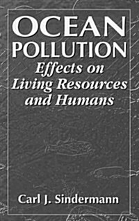 Ocean Pollution: Effects on Living Resources and Humans (Hardcover)