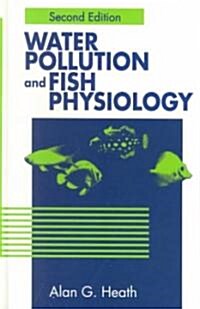 Water Pollution and Fish Physiology (Hardcover, 2)