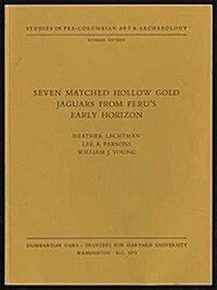 Seven Matched Hollow Gold Jaguars from Perus Early Horizon (Paperback)