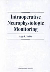 Intraoperative Neurophysiologic Monitoring (Hardcover)