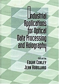 Industrial Applications for Optical Data Processing and Holography (Hardcover)