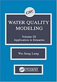 Water Quality Modeling: Application to Estuaries, Volume III (Hardcover)