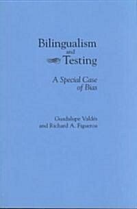 Bilingualism and Testing: A Special Case of Bias (Paperback)