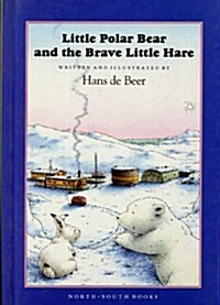 Little Polar Bear and the Brave Little Hare (Hardcover)