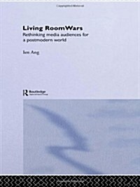 Living Room Wars : Rethinking Media Audiences (Hardcover)