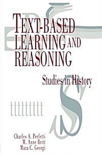Text-Based Learning and Reasoning: Studies in History (Paperback)