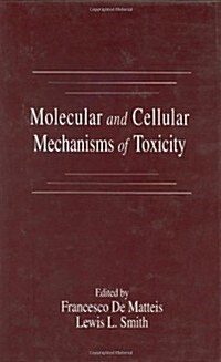 Molecular and Cellular Mechanisms of Toxicity (Hardcover)