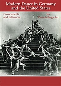 Modern Dance in Germany and the United States: Crosscurrents and Influences (Paperback)