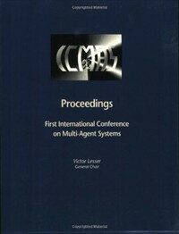 ICMAS--95, First International Conference on Multi-Agent Systems : proceedings, June 12-14, 1995, San Francisco, California