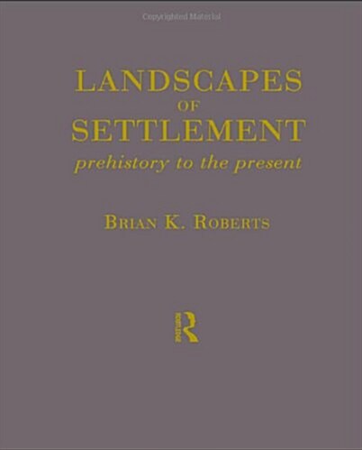 Landscapes of Settlement : Prehistory to the Present (Paperback)