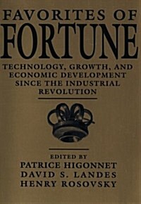 Favorites of Fortune: Technology, Growth, and Economic Development Since the Industrial Revolution (Paperback, Revised)