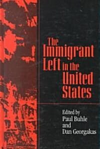 The Immigrant Left in the United States (Hardcover)