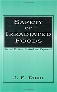 Safety of Irradiated Foods (Hardcover, 2, Rev and Expande)