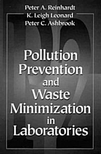 Pollution Prevention and Waste Minimization in Laboratories (Hardcover)