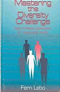 Mastering the Diversity Challenge: Easy On-the-Job Applications for Measurable Results (Hardcover)