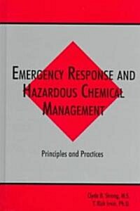 Emergency Response and Hazardous Chemical Management: Principles and Practices (Hardcover)