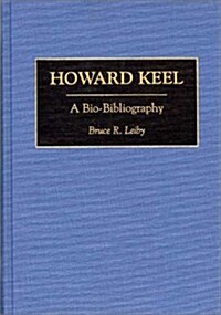 Howard Keel: A Bio-Bibliography (Hardcover)