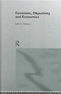 Feminism, Objectivity and Economics (Hardcover)