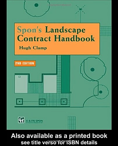 Spons Landscape Contract Handbook : A guide to good practice and procedures in the management of lump sum landscape contracts (Hardcover)