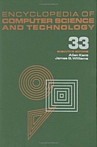 Encyclopedia of Computer Science and Technology: Volume 33 - Supplement 18: Case-Based Reasoning to User Interface Software Tools (Hardcover)