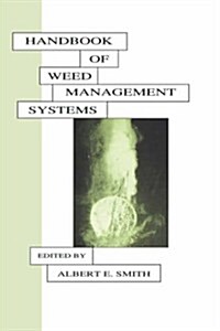 Handbook of Weed Management Systems (Hardcover, Revised)