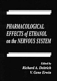 Pharmacological Effects of Ethanol on the Nervous System (Hardcover)