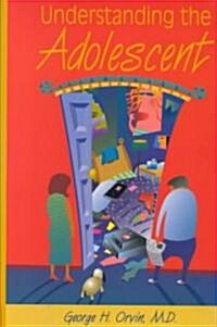 Understanding the Adolescent (Hardcover)