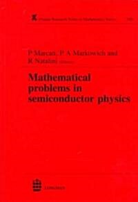 Mathematical Problems in Semiconductor Physics (Paperback)