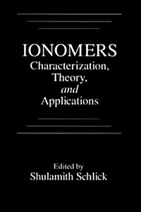 Ionomers: Characterization, Theory, and Applications (Hardcover)