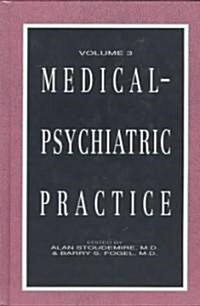 Medical-Psychiatric Practice: Volume 3 (Hardcover)